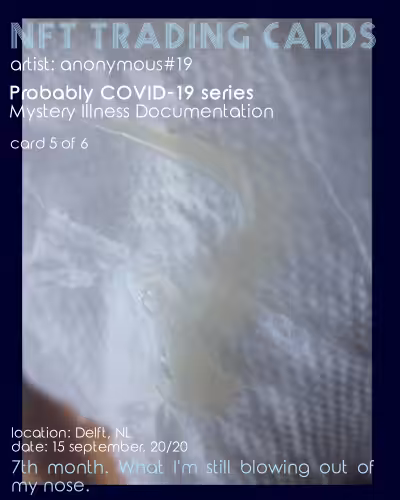 5 of 6 NFT Trading Cards: Probably COVID-19, Mystery Illness Documentation. Artist: Anonymous#19