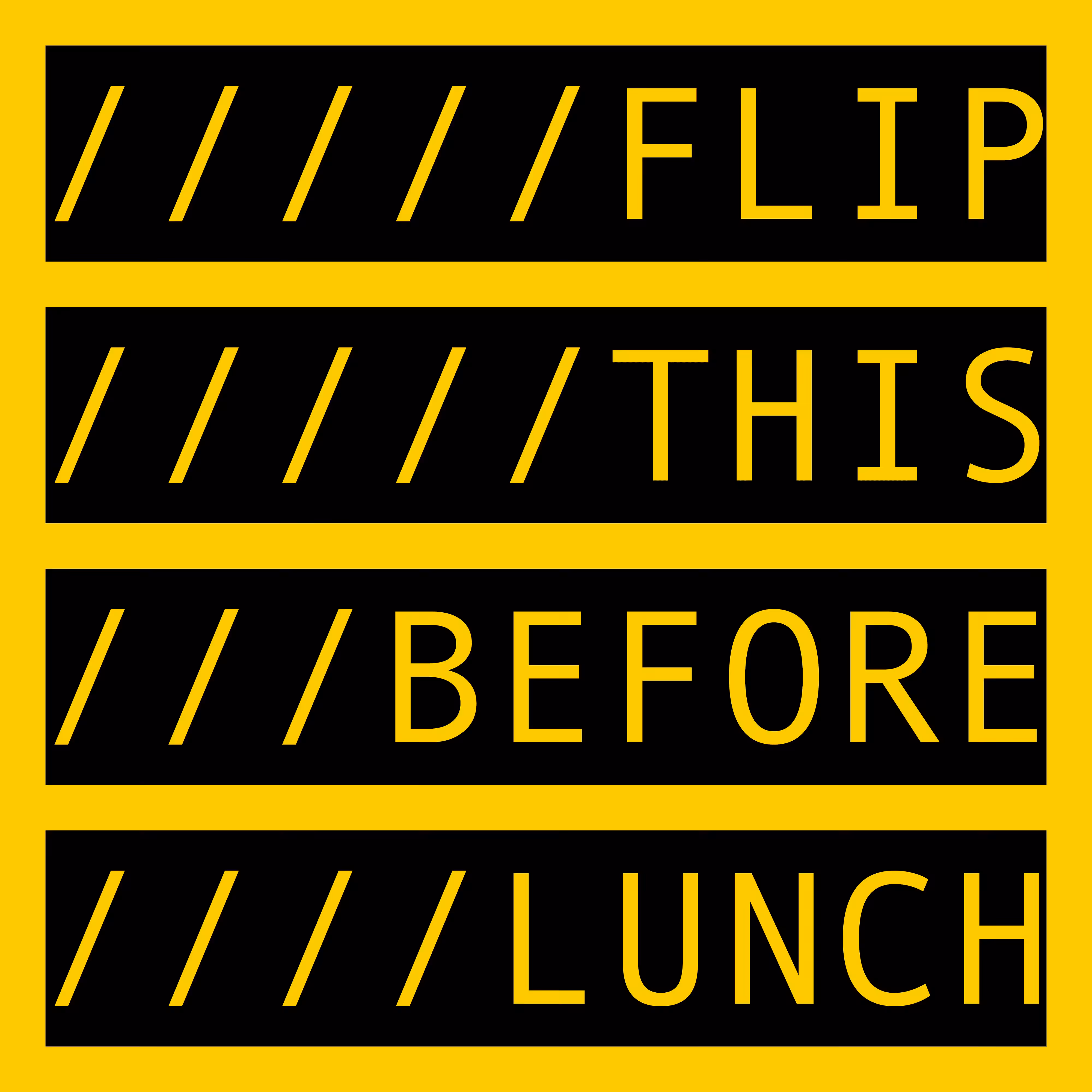 FLIP THIS BEFORE LUNCH