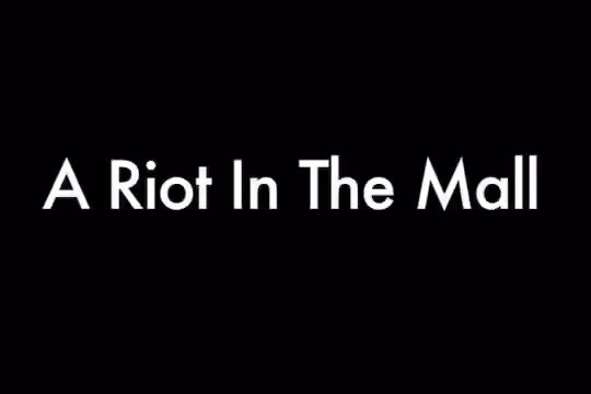 Riot at the Mall (of America)