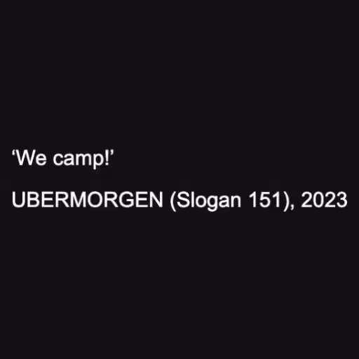 ‘We camp!’

UBERMORG...