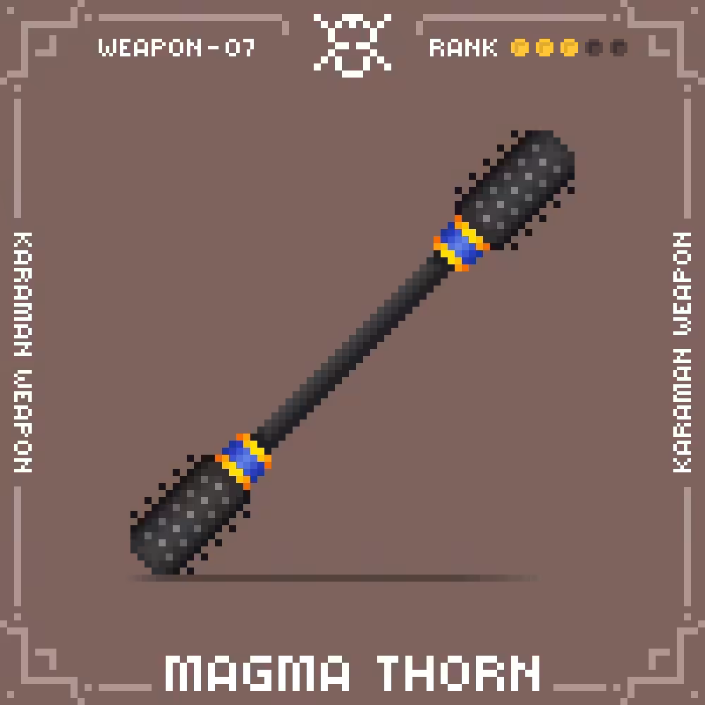 Fantastic War Weapon#007 : MAGMA THORN