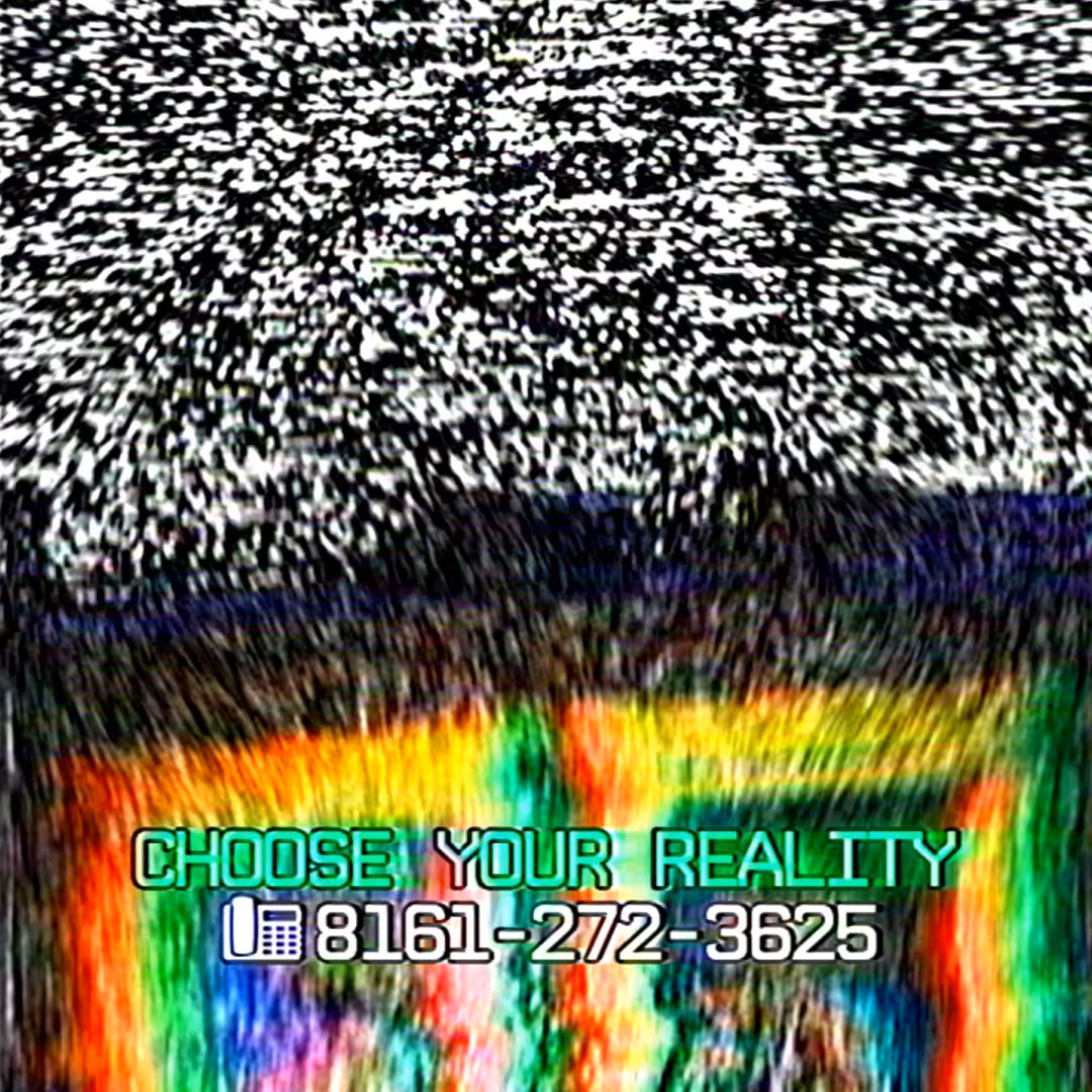 CHOOSE YOUR REALITY