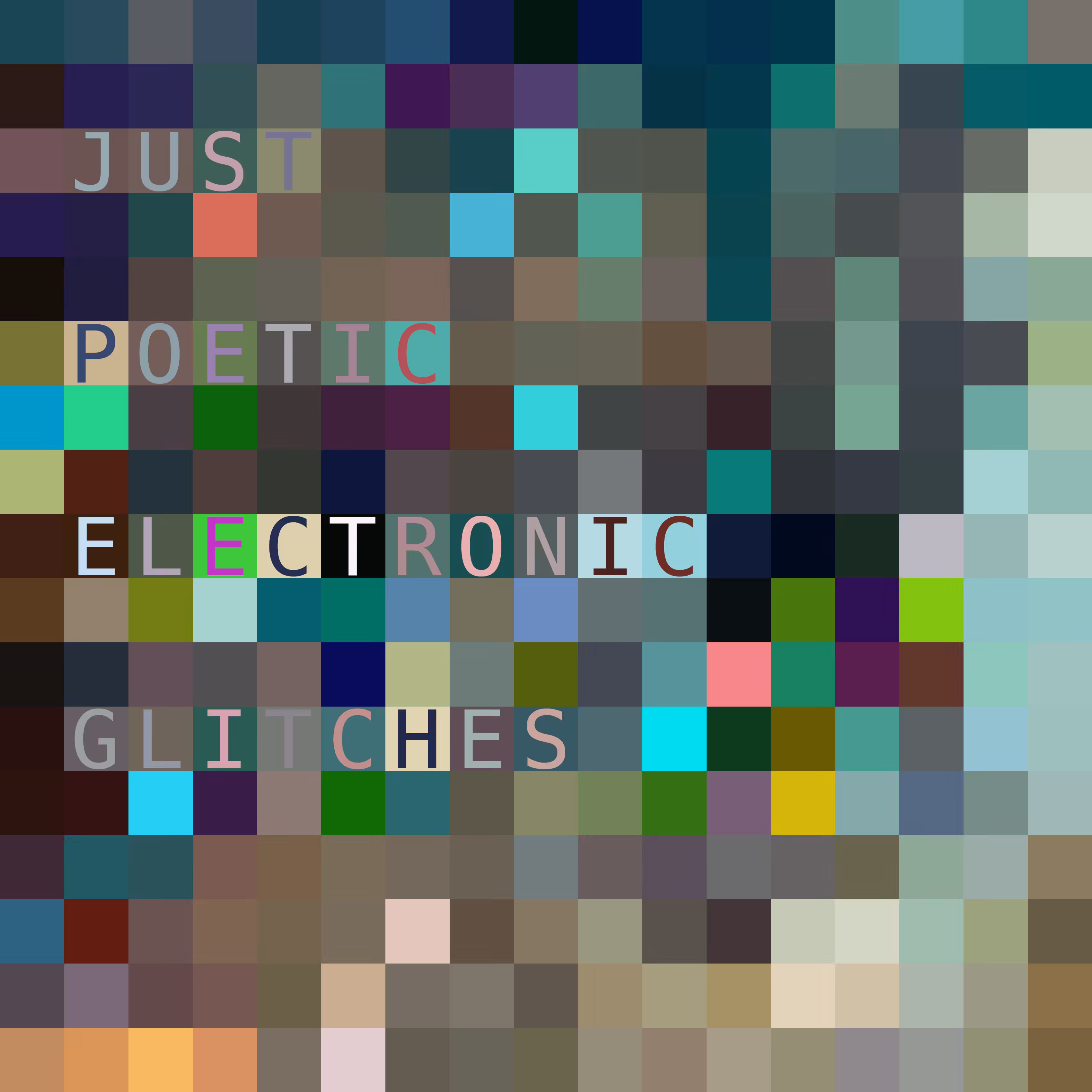JUST POETIC ELECTRONIC GLITCHES