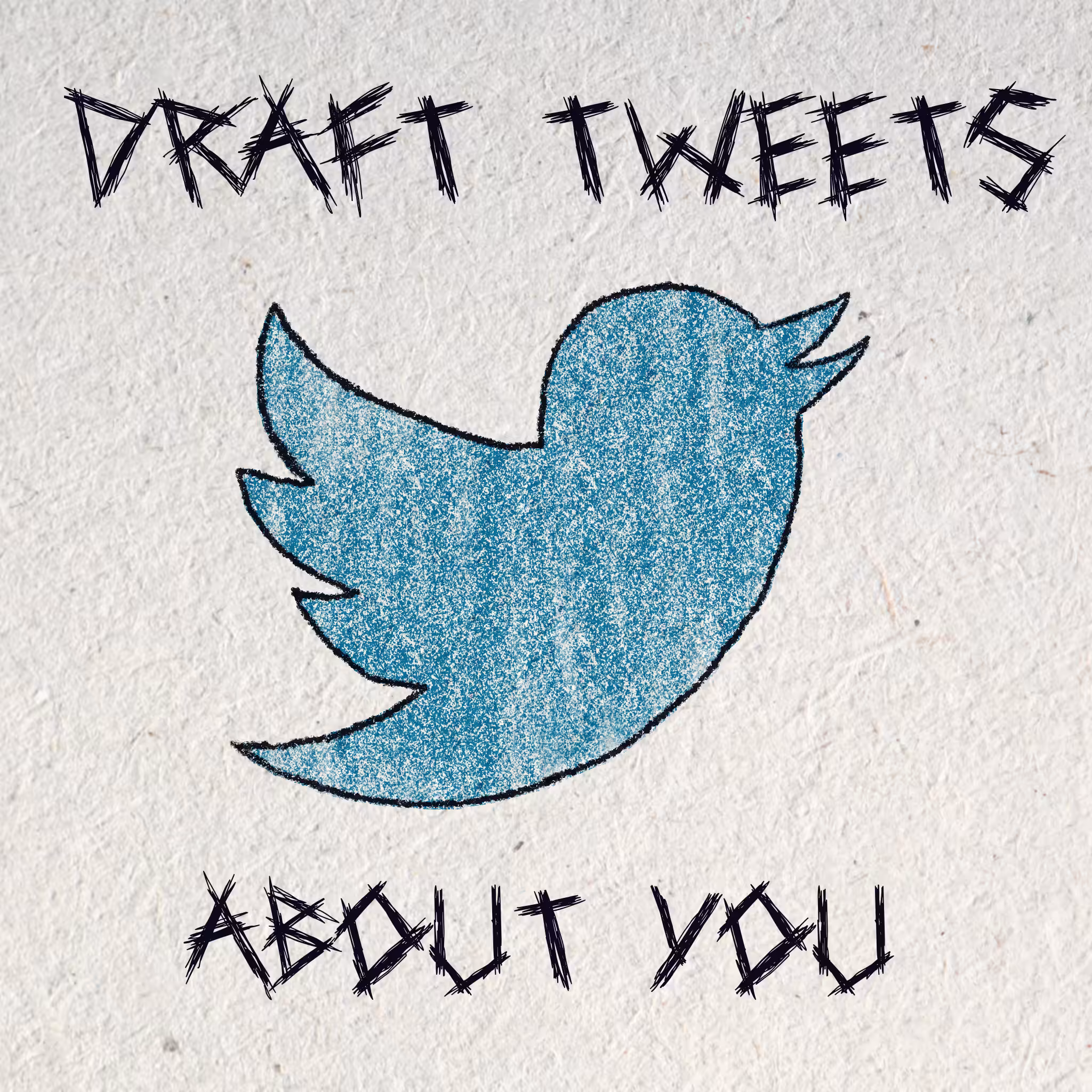 Draft Tweets About You