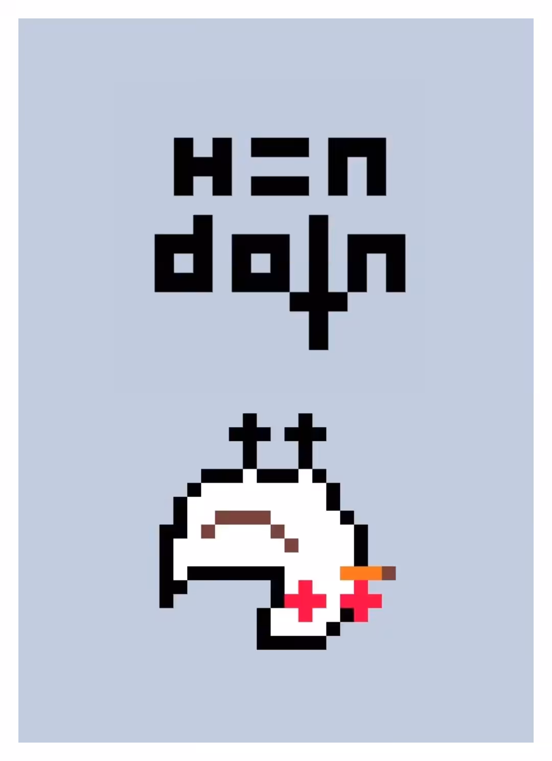 HEN DOWN!