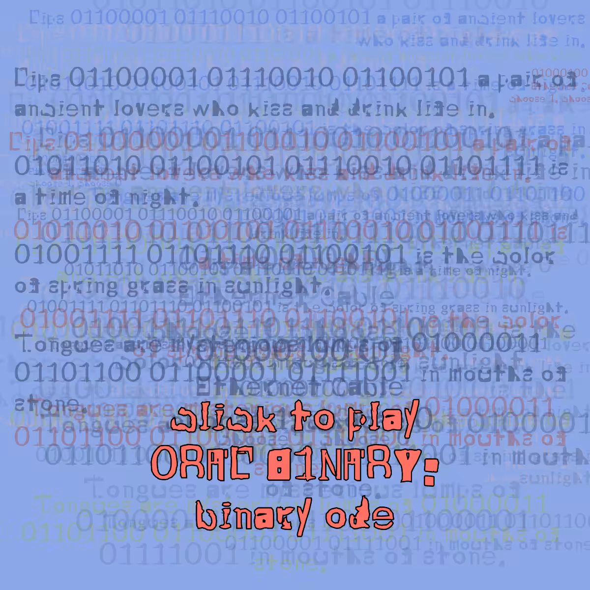 0RAL B1NARY: “BINARY ODE” #258