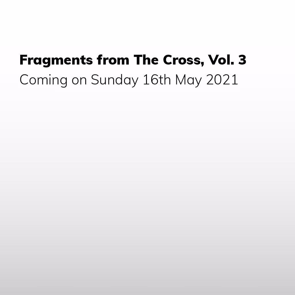 Fragments from The Cross, Vol. 3 - Release announcement