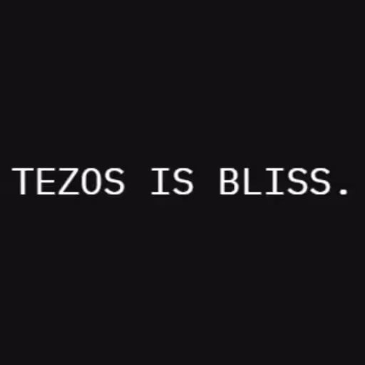 TEZOS IS BLISS....