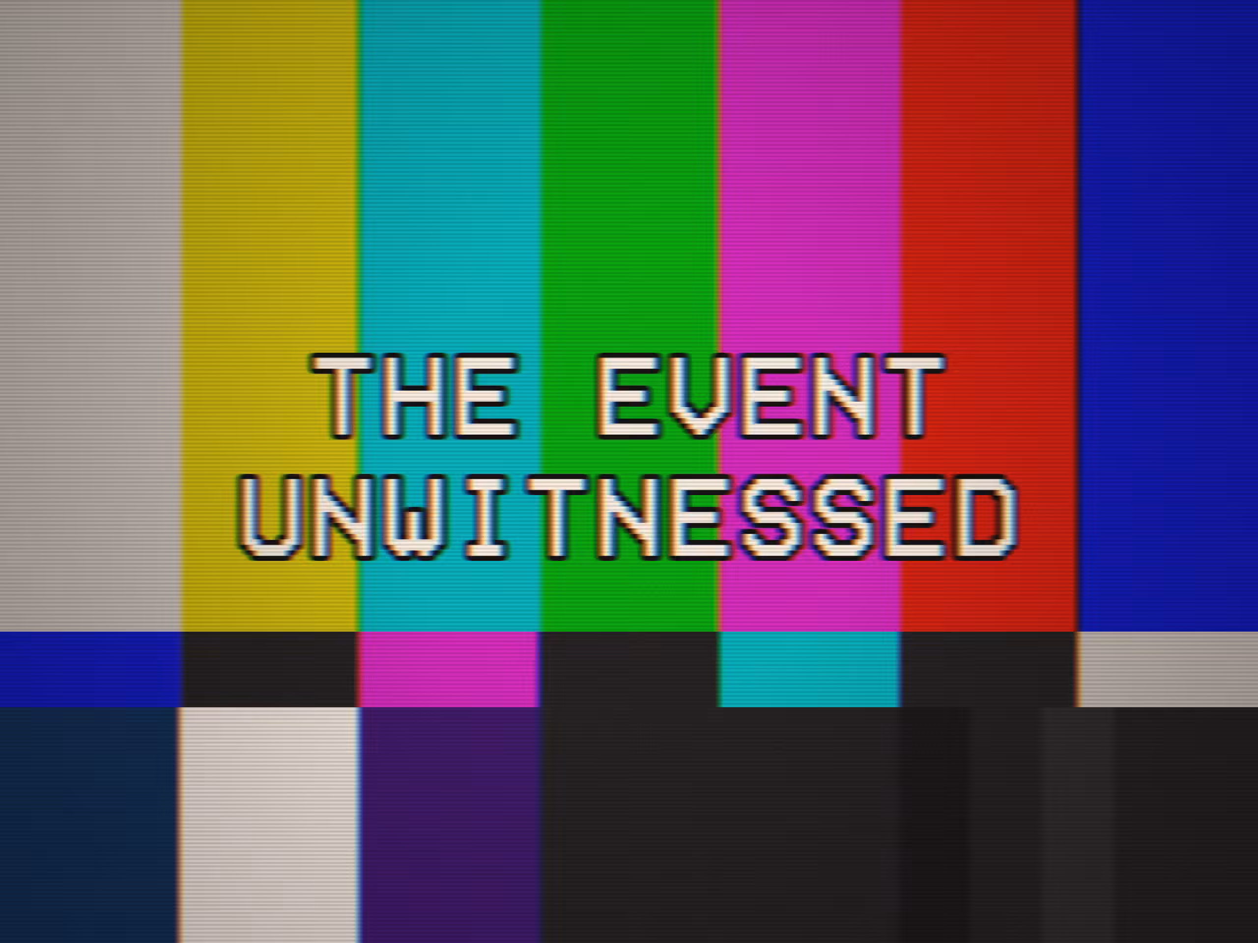 CALIBRATION: THE EVENT UNWITNESSED