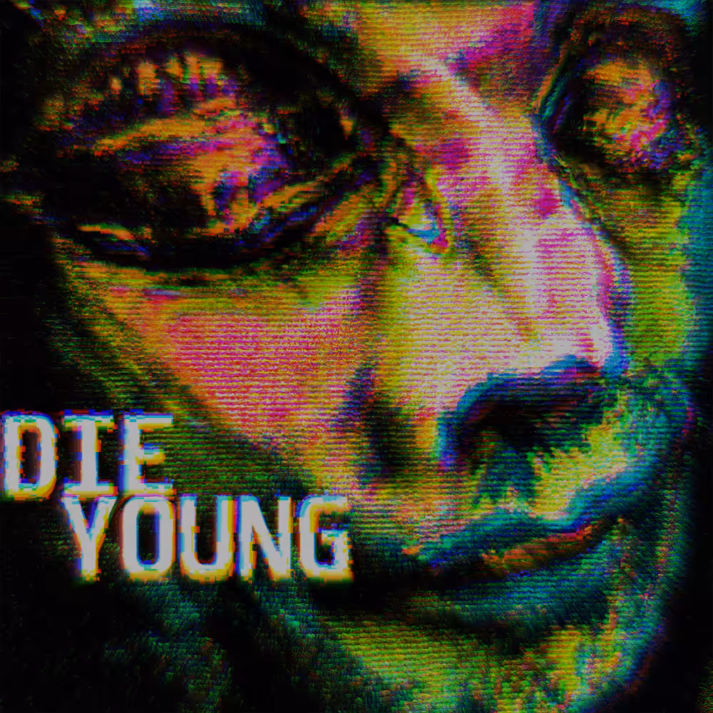 DIE YOUNG