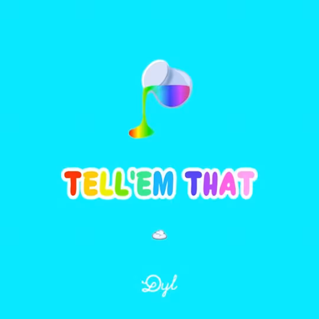 Dyl - Tell Em That