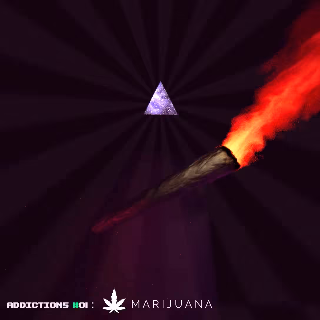 Addictions #01 : M A R I J U A N A