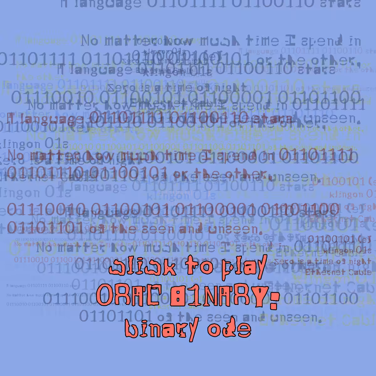 0RAL B1NARY: “BINARY ODE” #252