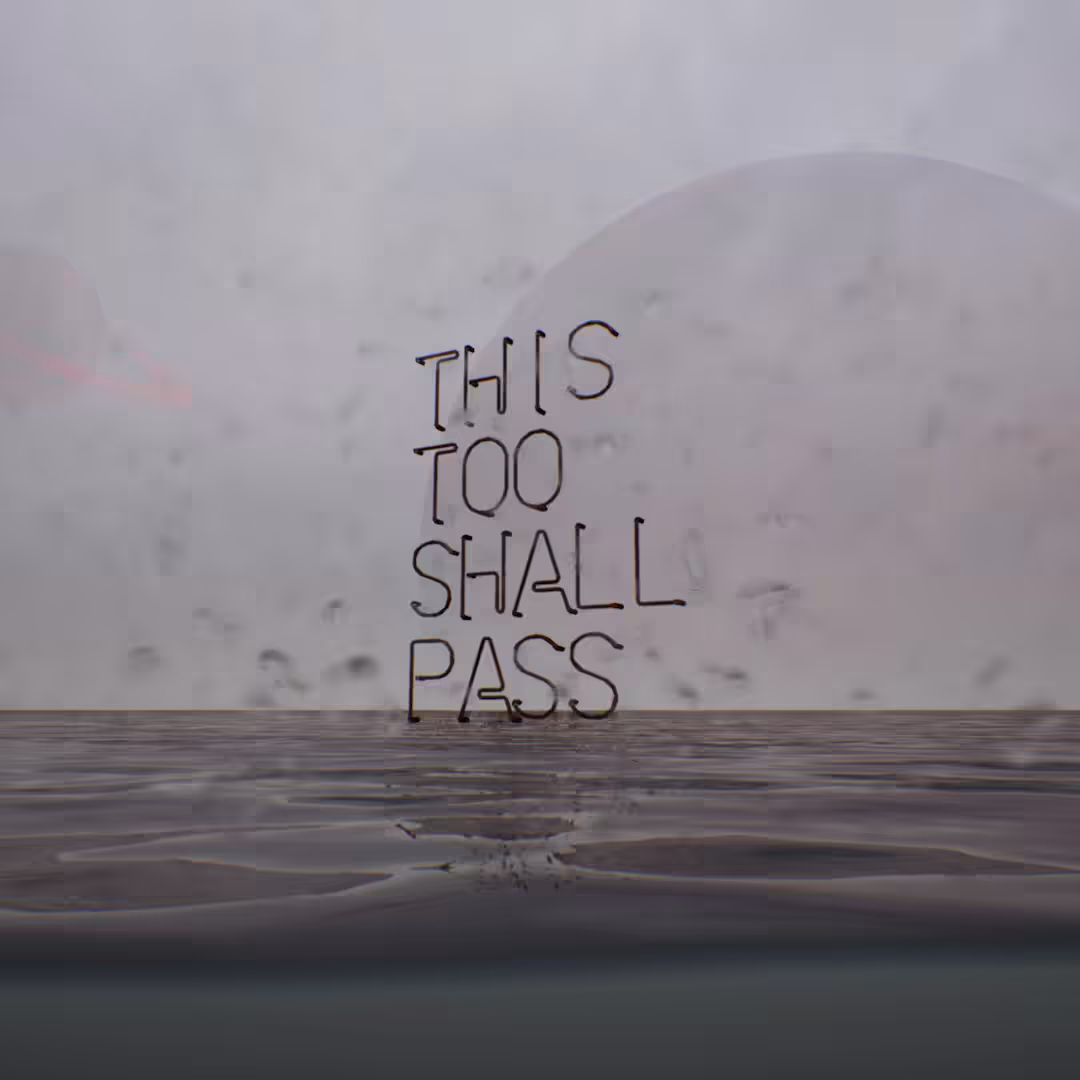 This too shall pass