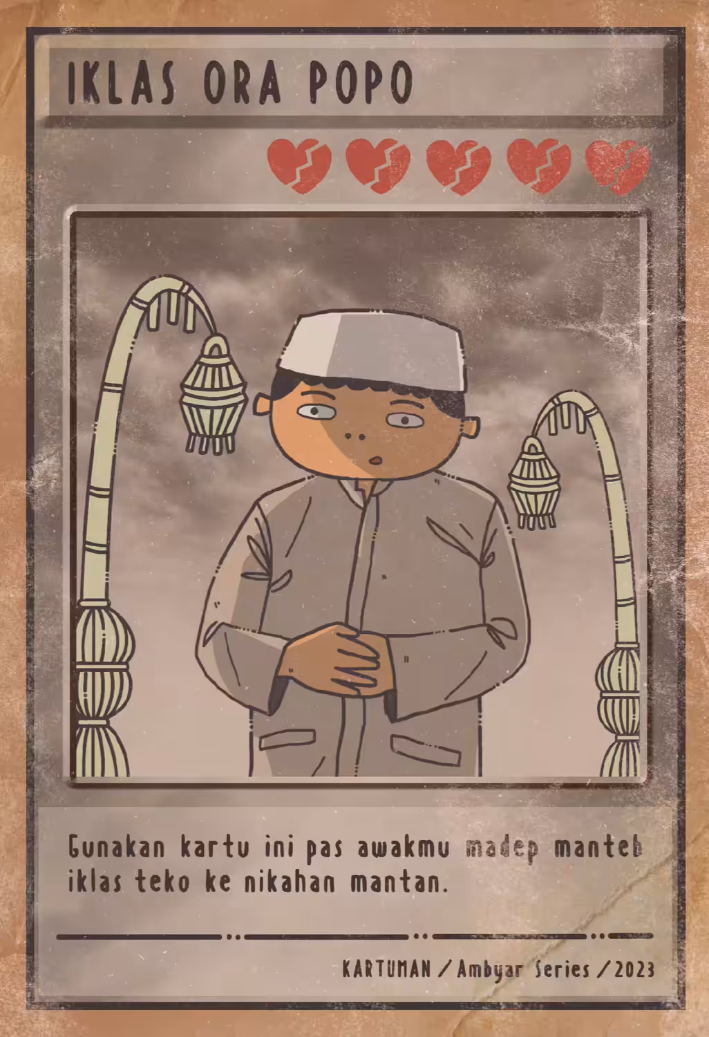 Collection of “Kartuman Ambyar Series”- Iklas Ora Popo