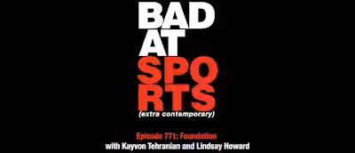 Bad @ Sports 771: Kayvon Tehranian /Lindsay Howard