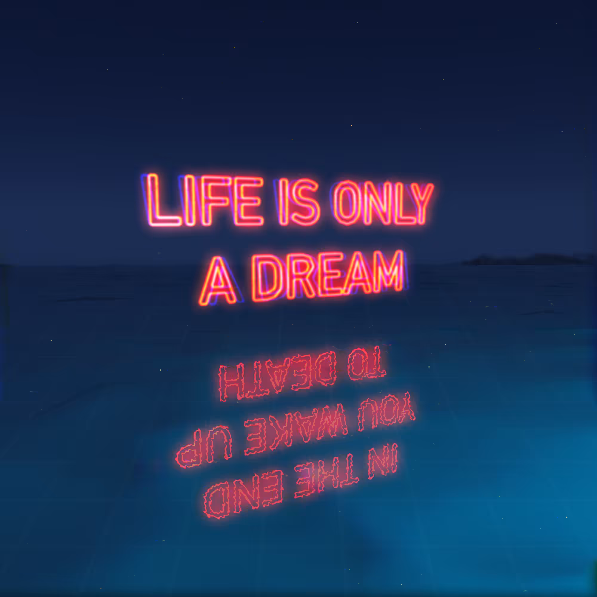 Life is only a Dream