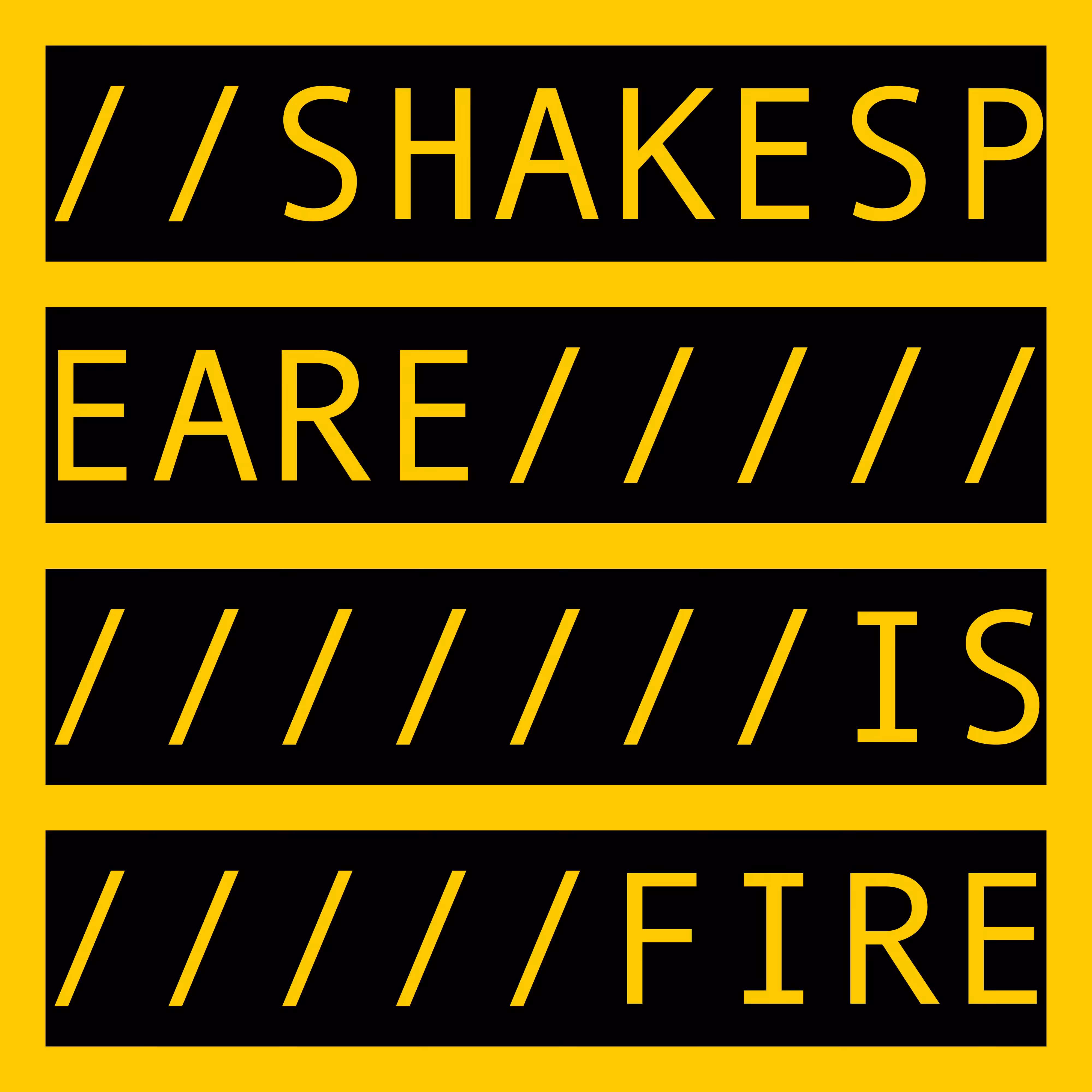SHAKESPEARE IS FIRE