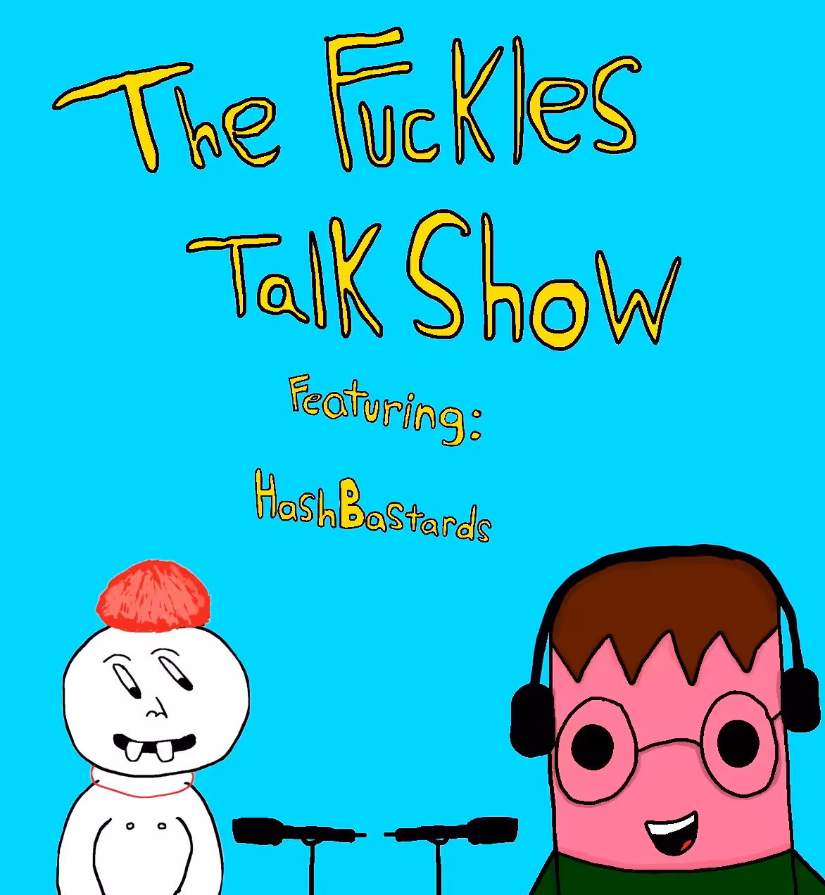 The Fuckles Talk Show: Episode 1 HashBastards