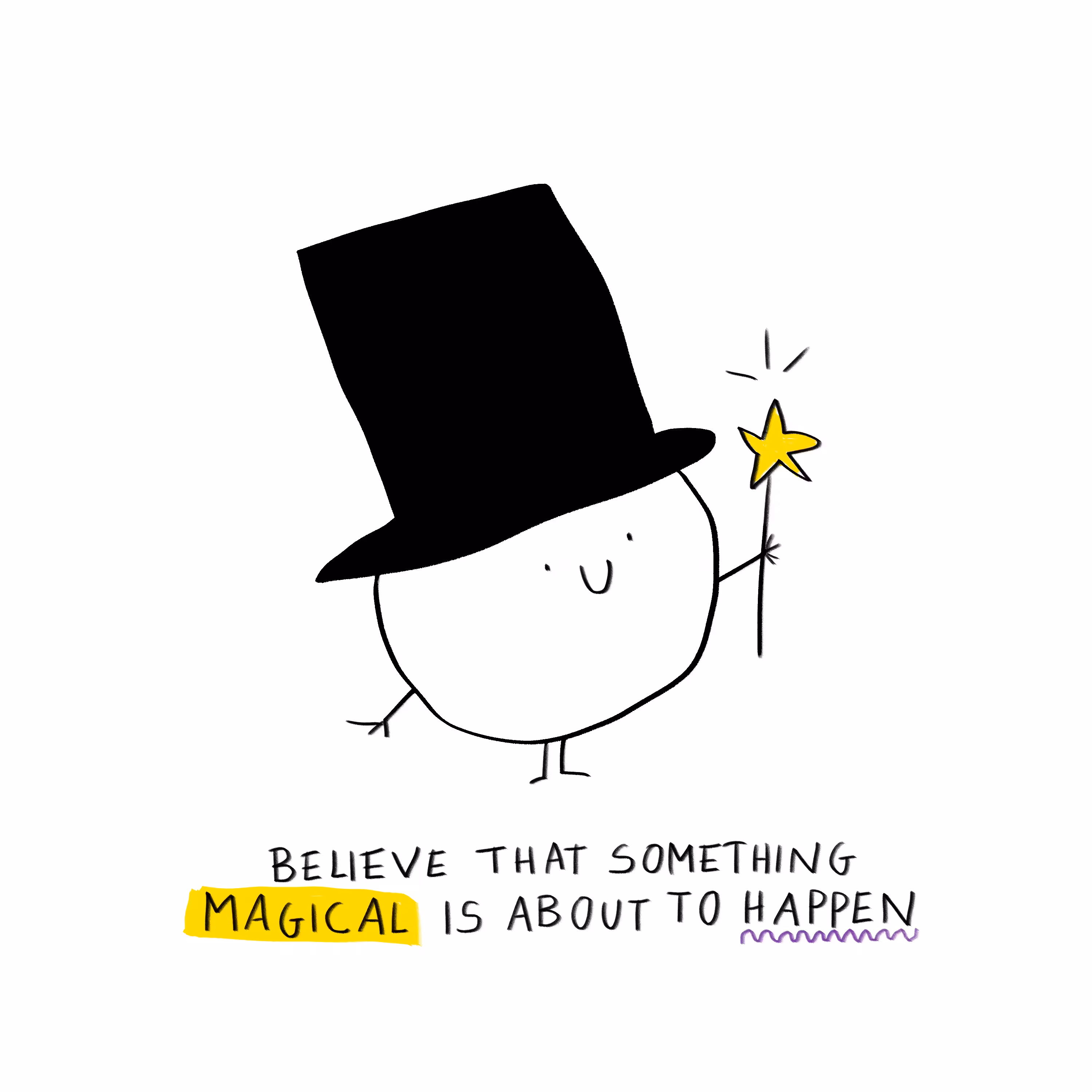 Believe that something magical is about to happen 
