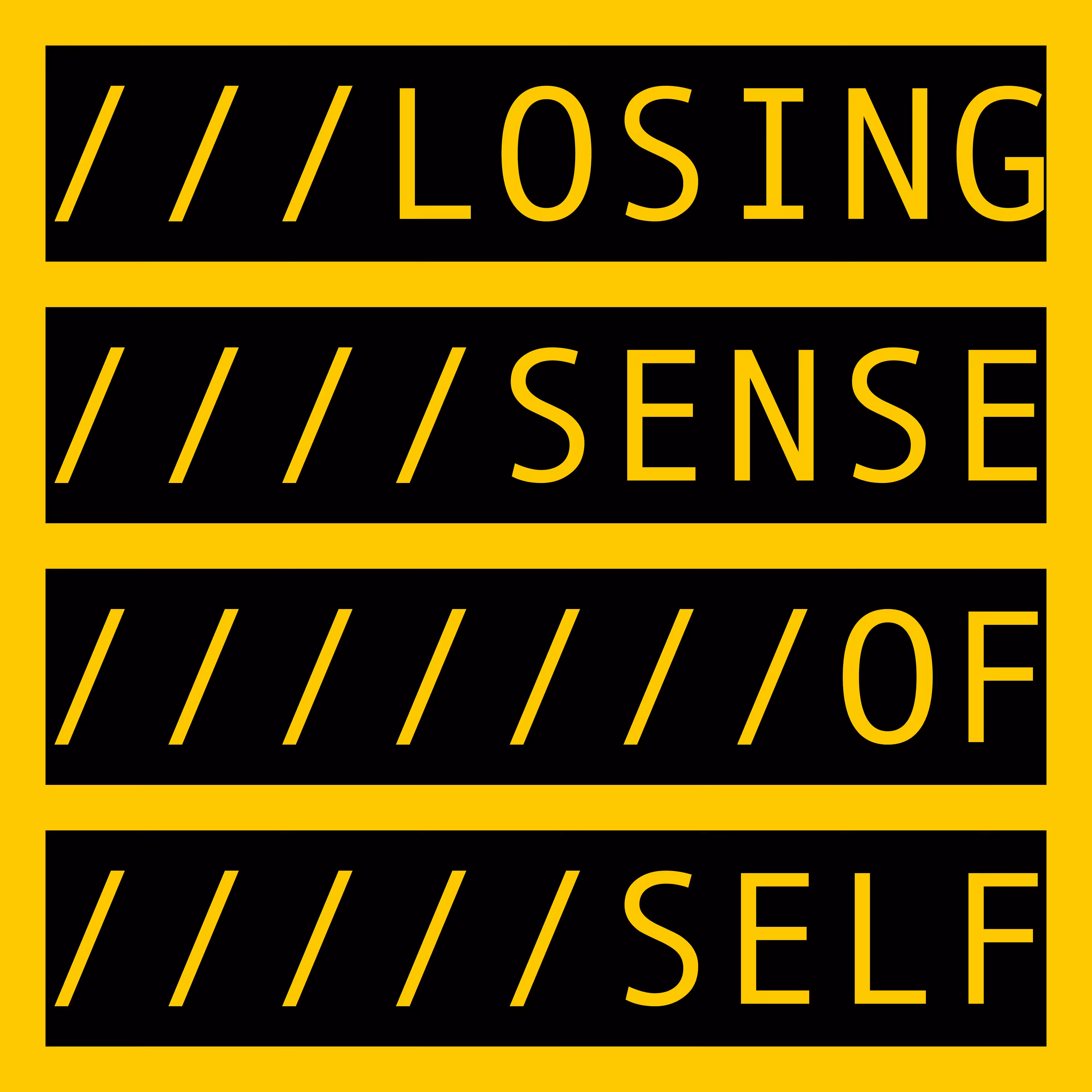LOSING SENSE OF SELF