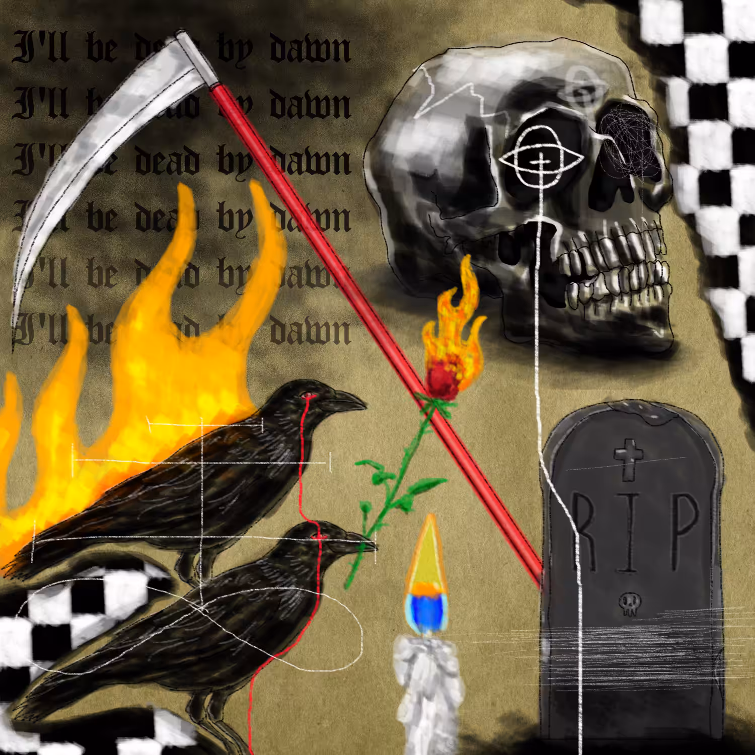 I'll be dead by dawn.