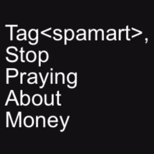 Tag<spamart>,
Stop 
...