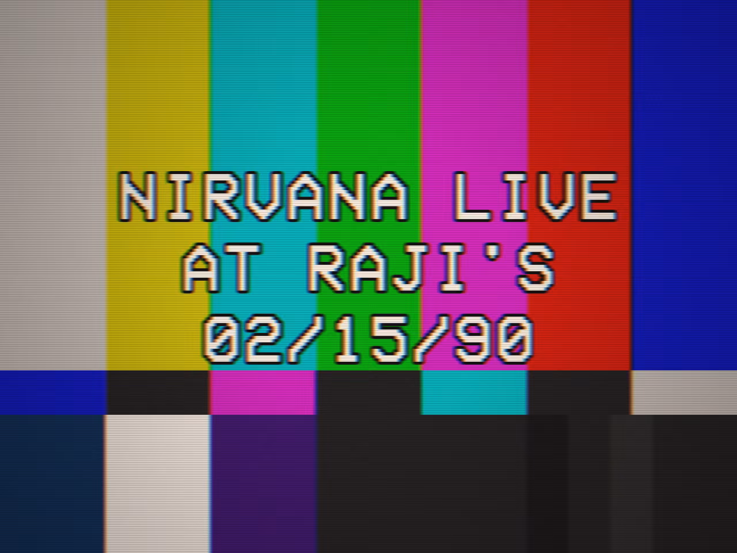 CALIBRATION: NIRVANA LIVE AT RAJI'S