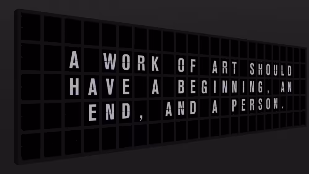 Appropriate Response: A WORK OF ART SHOULD HAVE A BEGINNING, AN END, AND A PERSON.