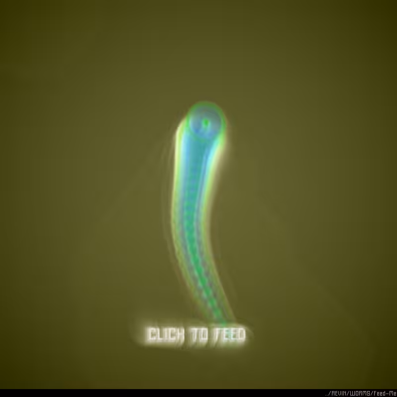 WORMS / Feed Me #23