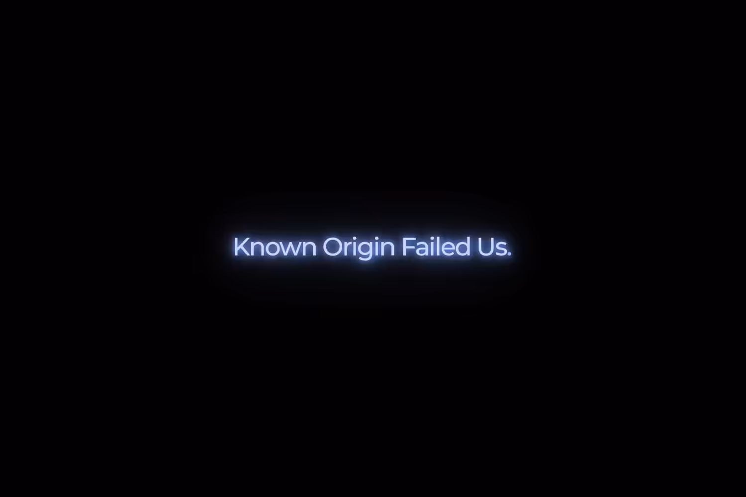 Known Origin Failed Us.