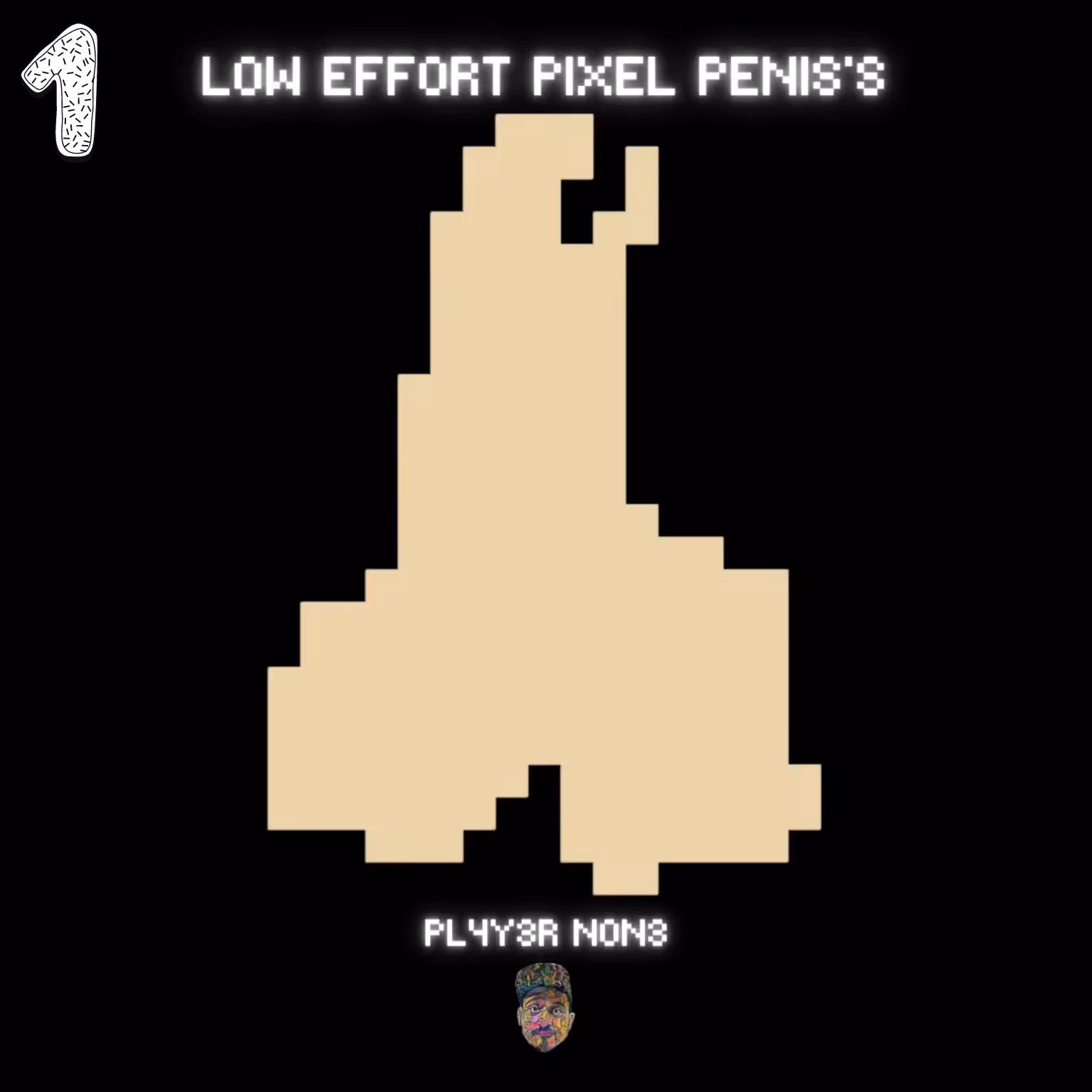 LOW EFFOR PIXEL PENIS'S - 01