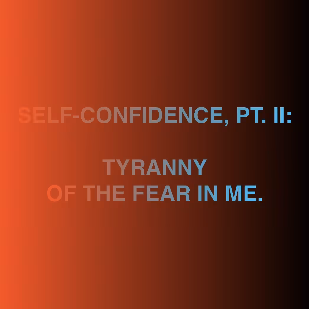 SELF-CONFIDENCE, PT. II