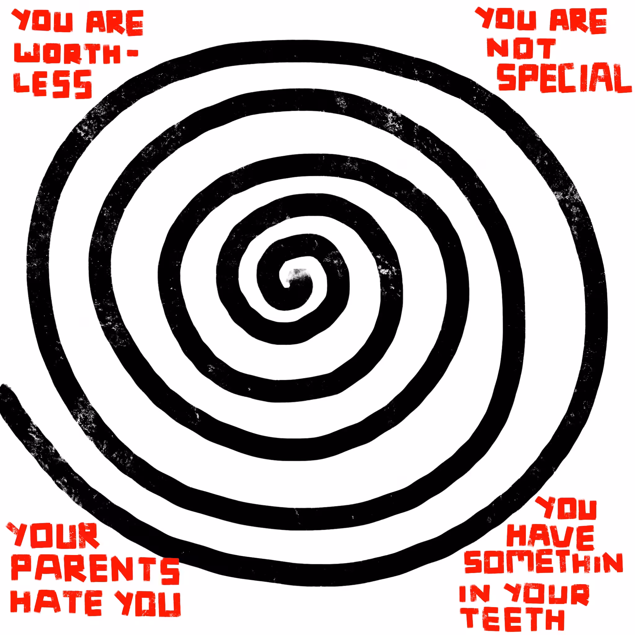 YOU ARE WORTHLESS