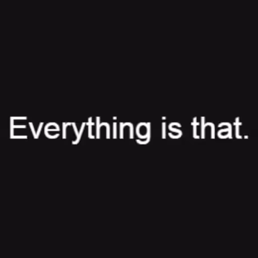 Everything is that....