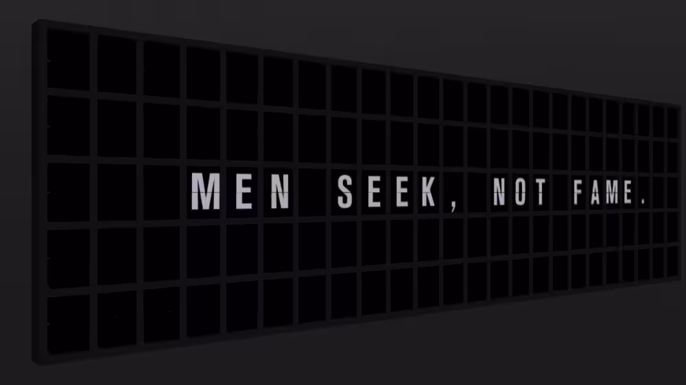 Appropriate Response: MEN SEEK, NOT FAME.