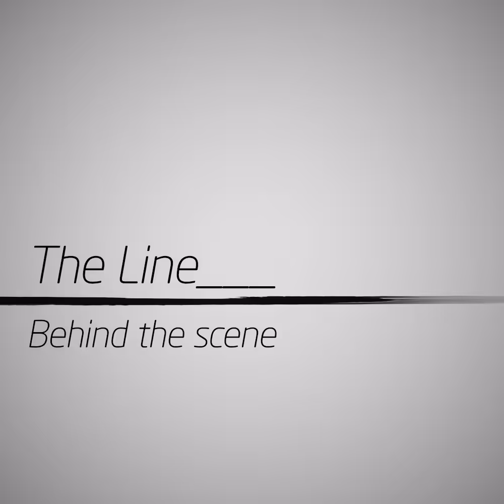 Behind the scene - "The Line -"