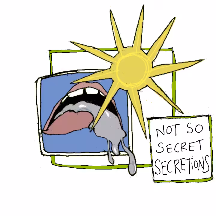 not so secret secretions. 