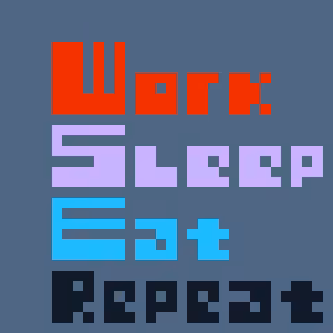 Work sleep eat repeat