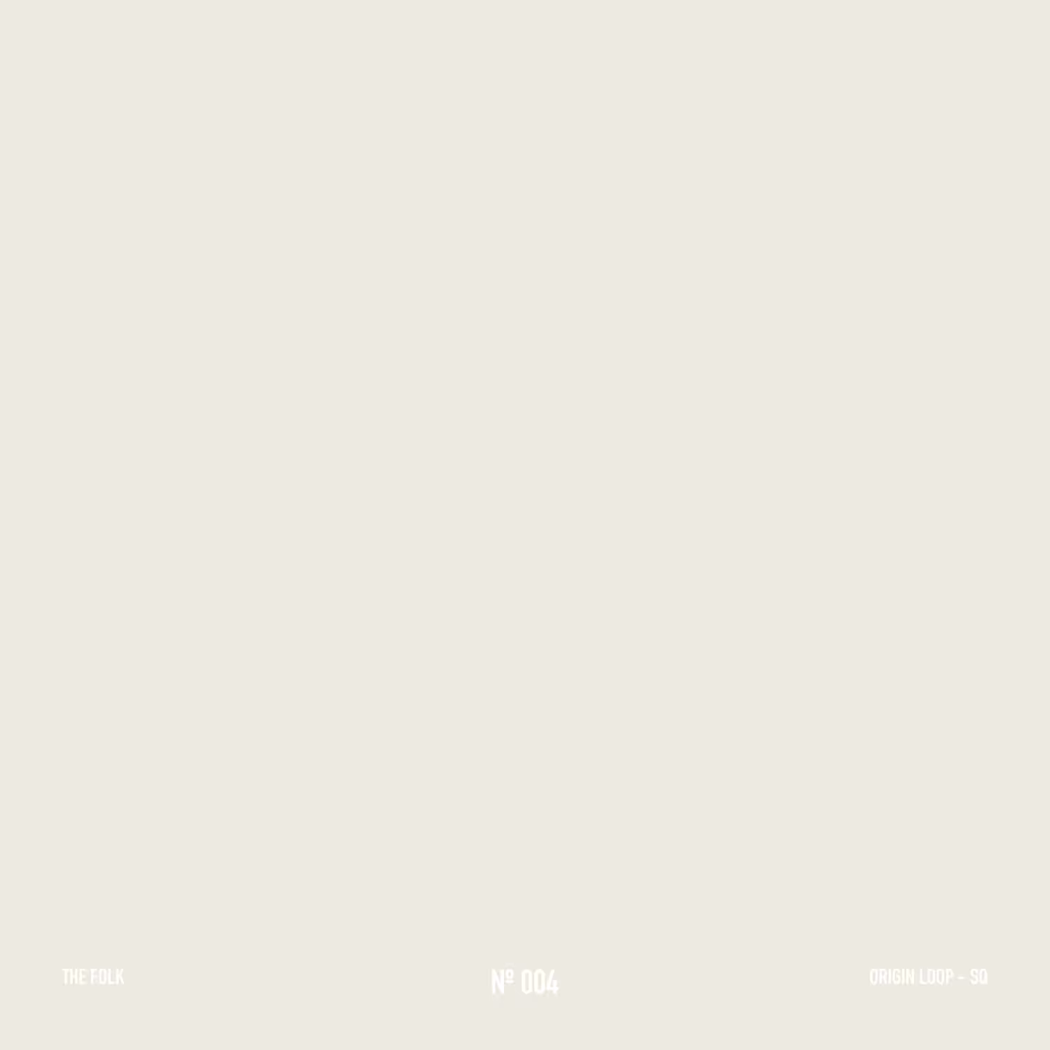 THE FOLK - #004 - Origin Loop SQ