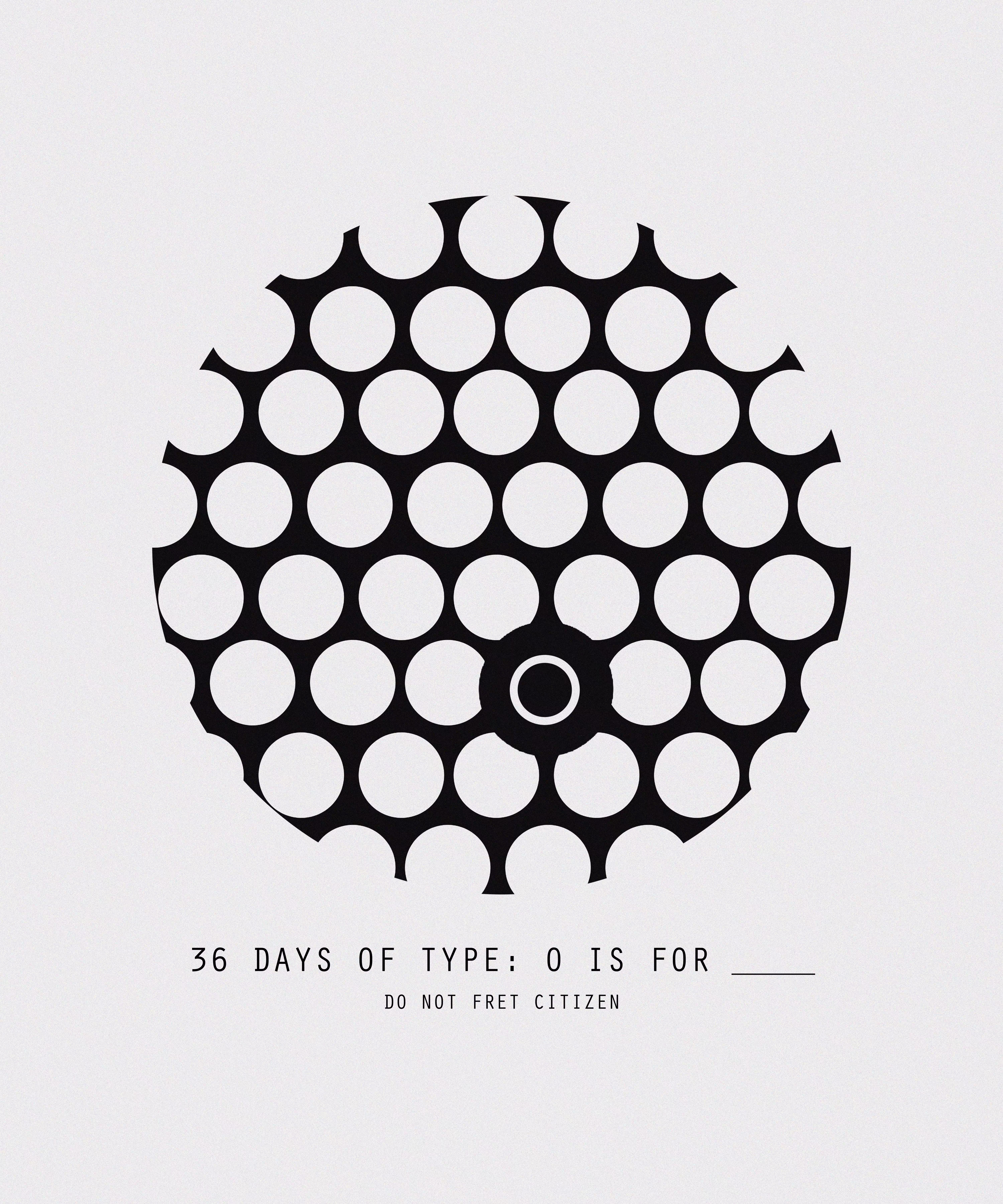 36 DAYS OF TYPE: O IS FOR ____
