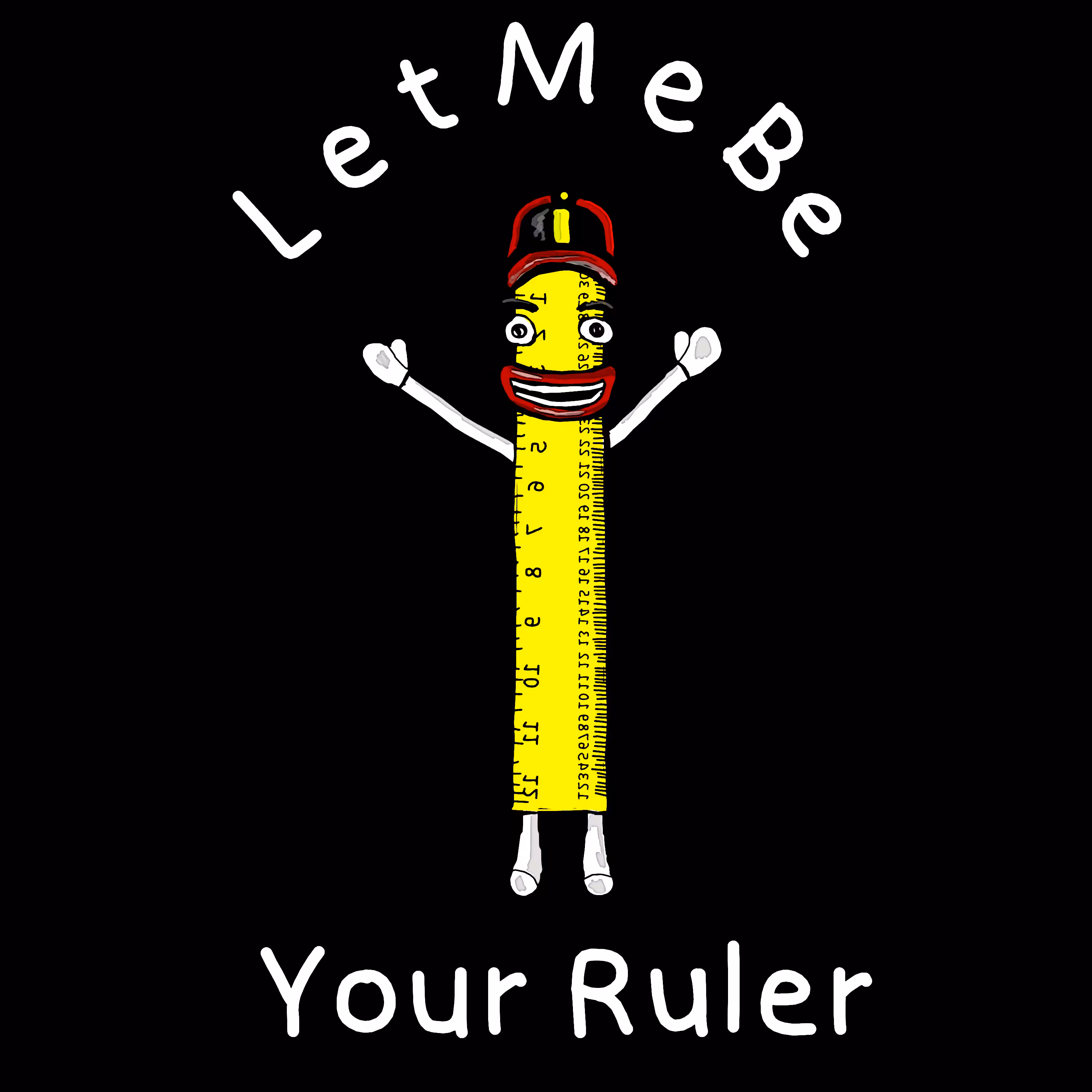 Let Me Be Your Ruler