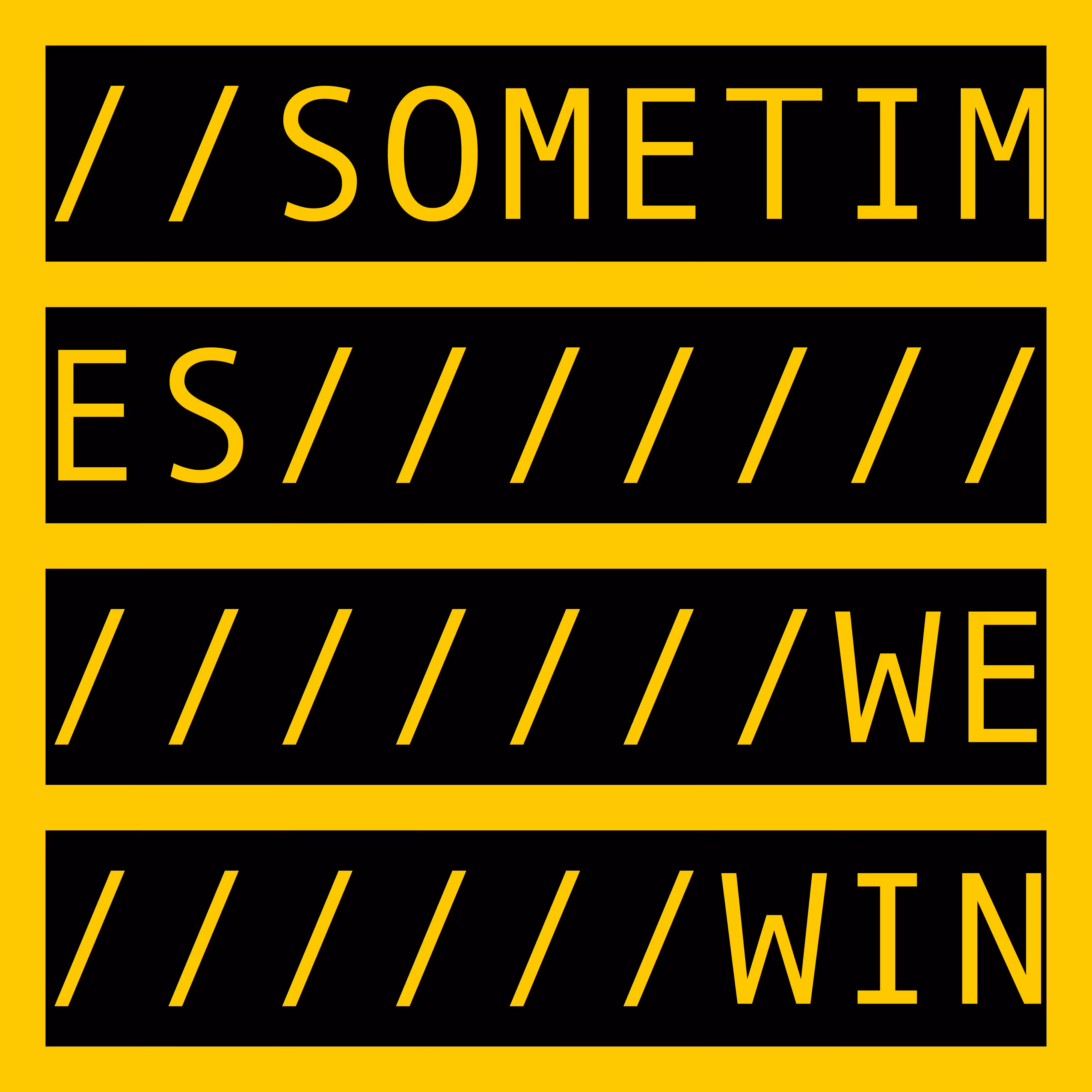 SOMETIMES WE WIN
