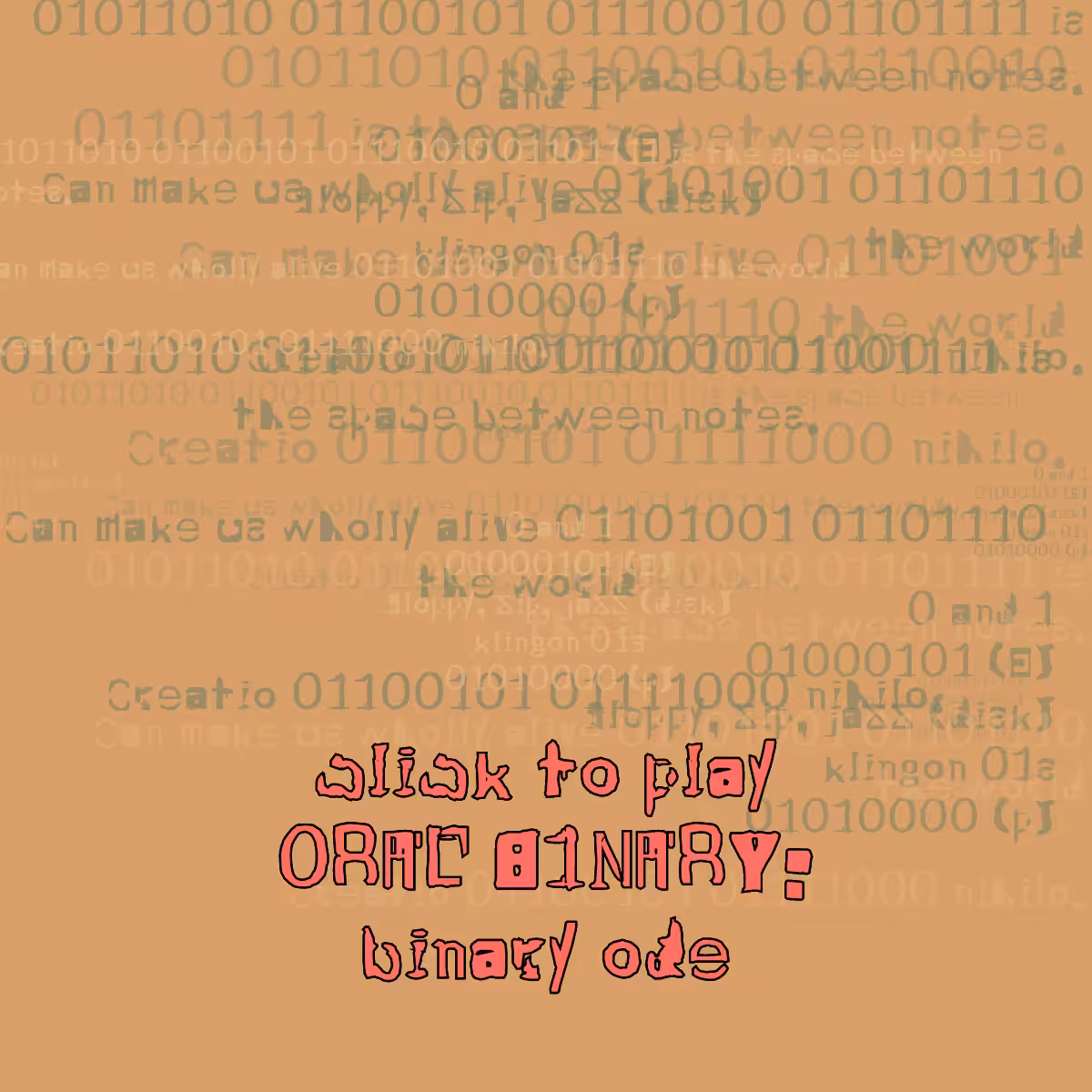 0RAL B1NARY: “BINARY ODE” #233