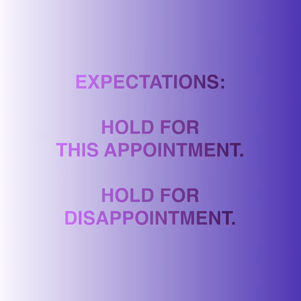 HOLD FOR THIS APPOINTMENT. / HOLD FOR DISAPPOINTMENT.
