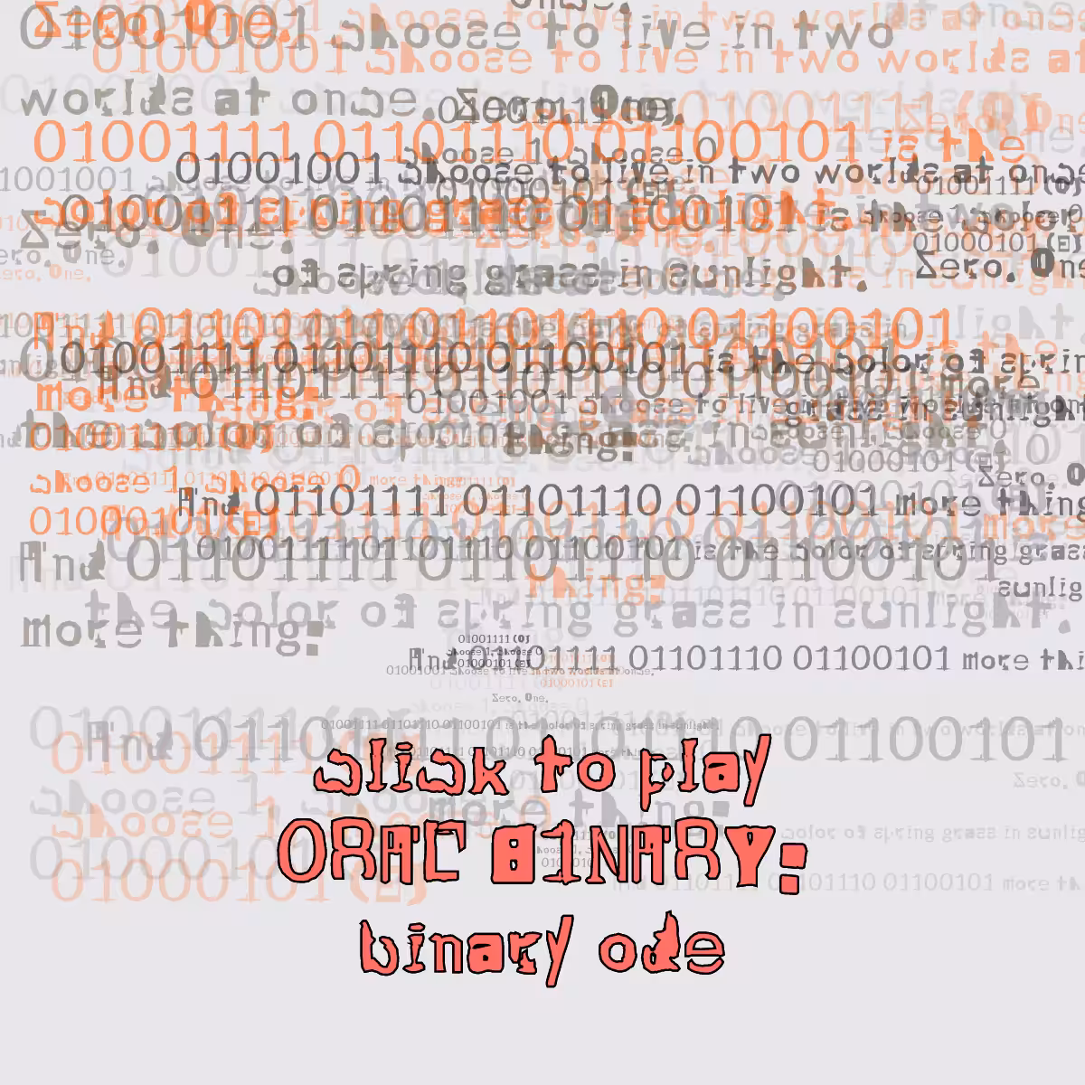 0RAL B1NARY: “BINARY ODE” #184