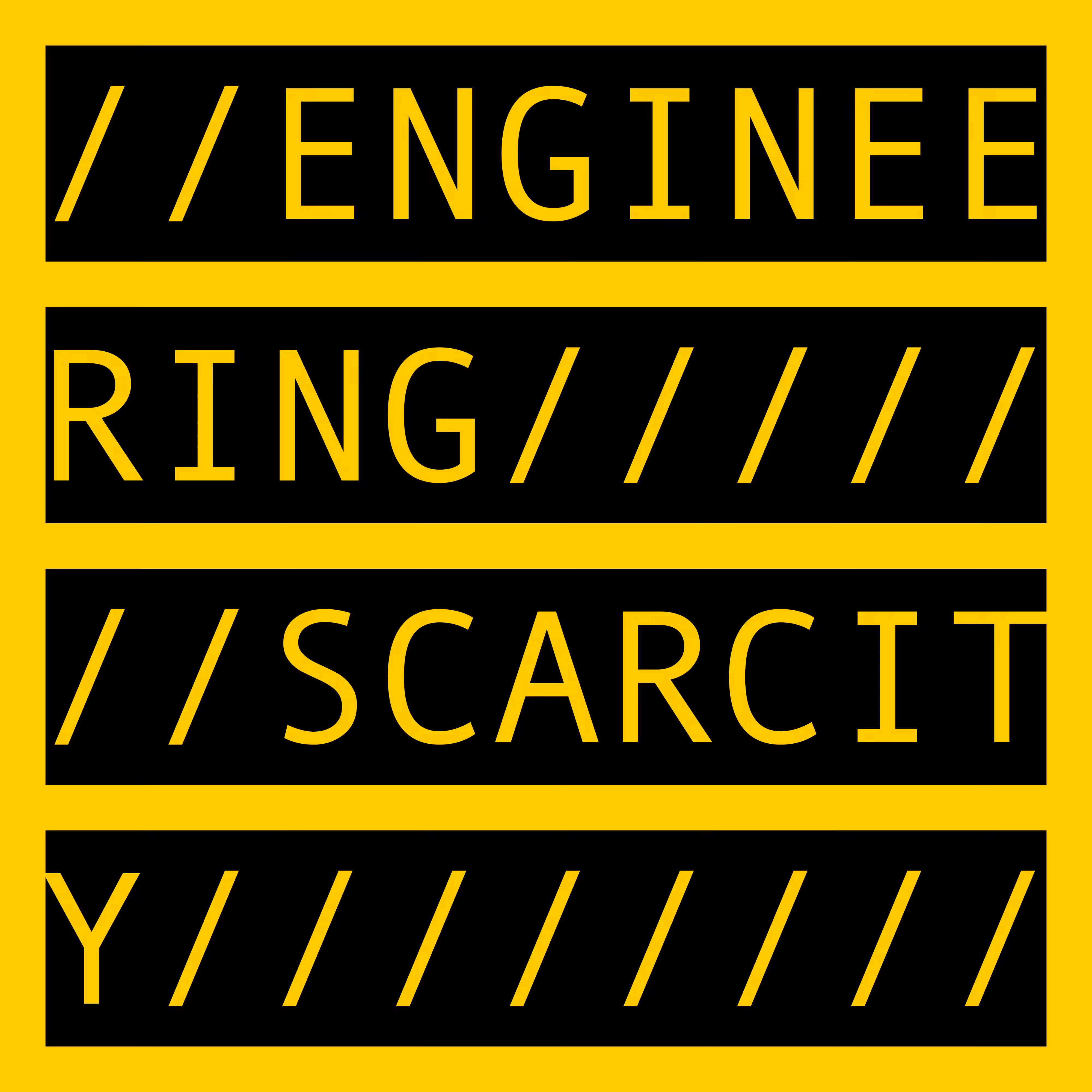 ENGINEERING SCARCITY
