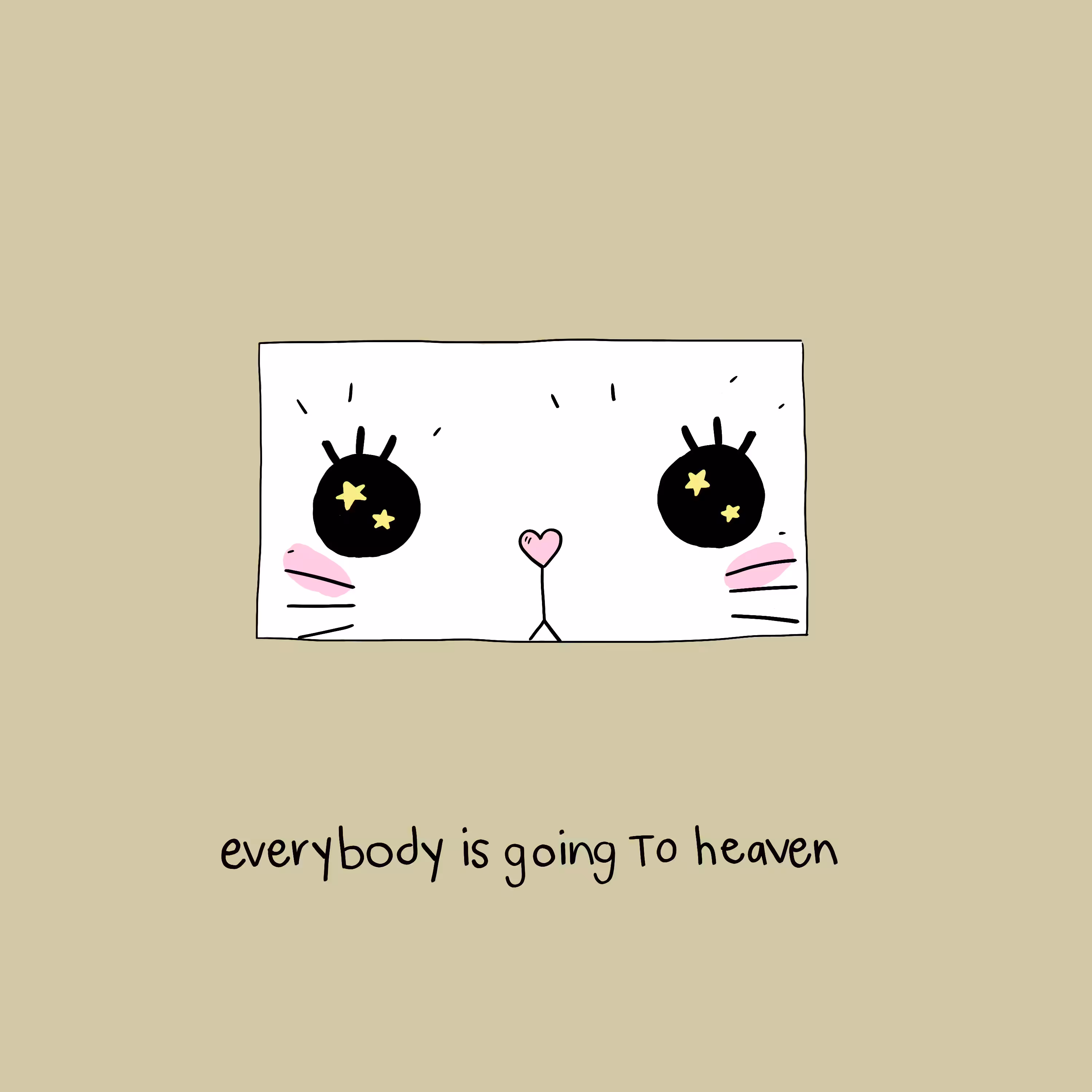 ☁️e v e r y b o d y i s g o i n g t o h e a v e n☁️