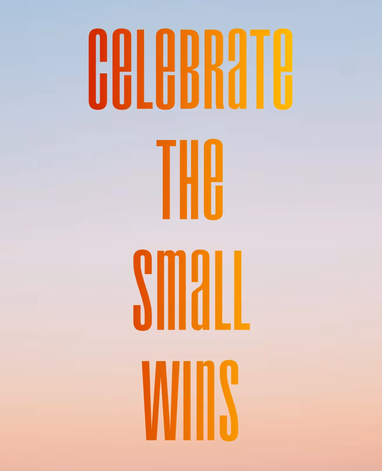 Celebrate The Small Wins