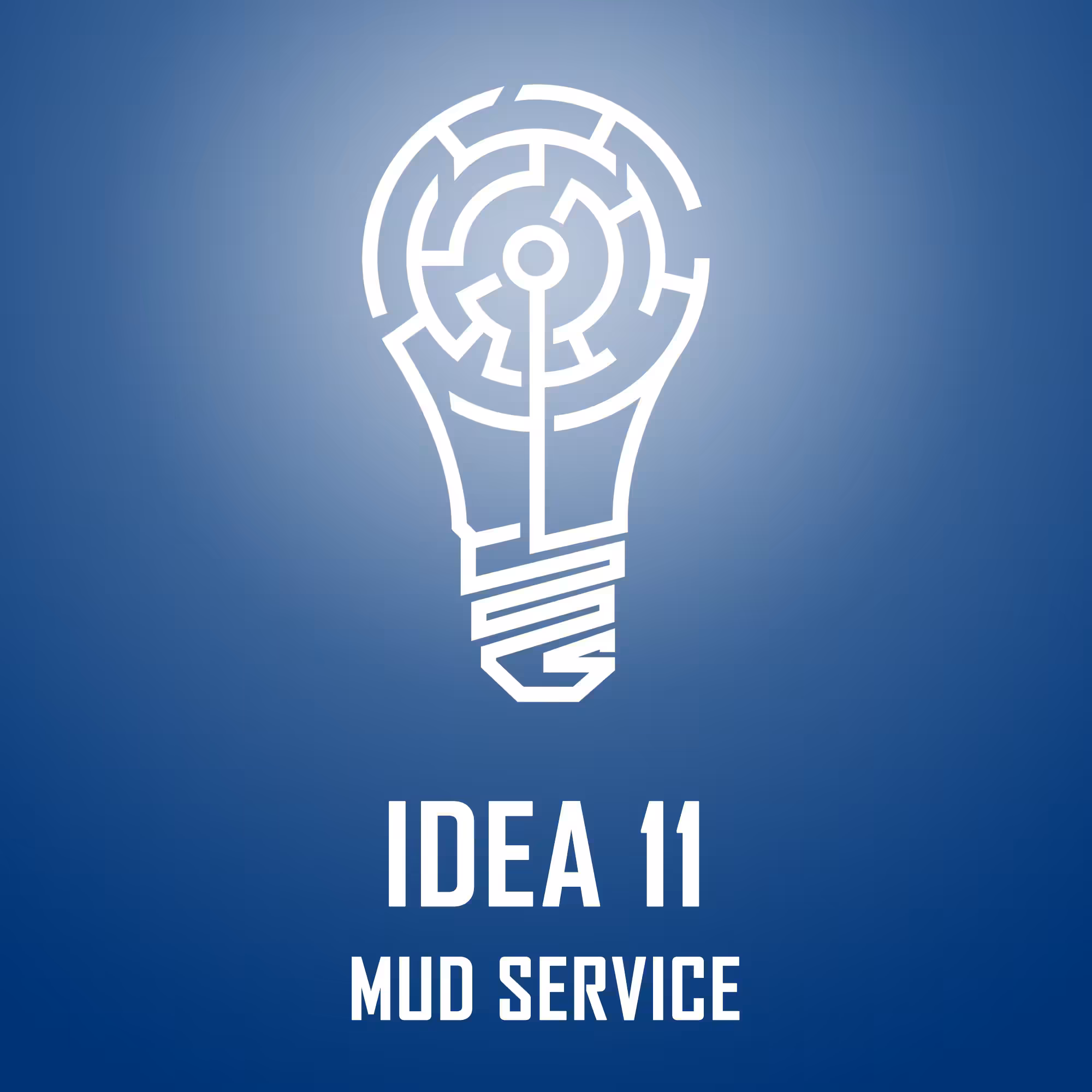 IDEA 11: MUD SERVICE